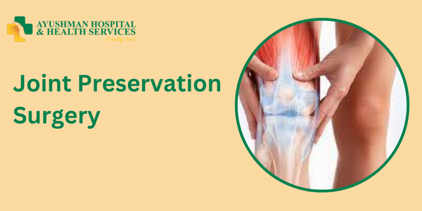 Joint Preservation Surgery in Dwarka, Delhi